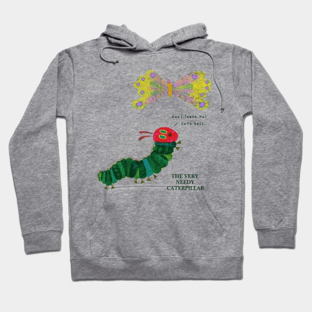 The Very Needy Caterpillar Hoodie by kg07_shirts